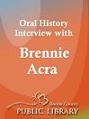 Oral History Interview With: Brennie Acra